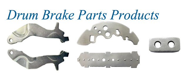 鼓式制动器零部件制造 Drum Brake Parts Products